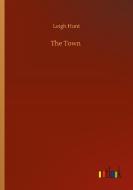 The Town di Leigh Hunt edito da Outlook Verlag