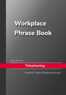 Sarah Ela Joyne Workplace Phrase Book Telephoning di Sarah Ela Joyne edito da Books on Demand