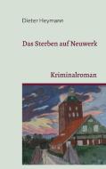 Das Sterben auf Neuwerk di Dieter Heymann edito da Books on Demand