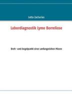 Labordiagnostik Lyme Borreliose di Jutta Zacharias edito da Books on Demand