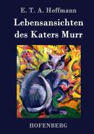 Lebensansichten des Katers Murr di E. T. A. Hoffmann edito da Hofenberg