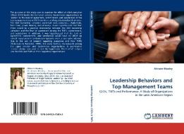 Leadership Behaviors and Top Management Teams di Almarie Munley edito da LAP Lambert Acad. Publ.