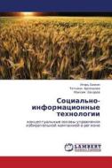 Sotsial'no-informatsionnye Tekhnologii di Bazhin Igor', Arsen'eva Tat'yana, Zakharov Maksim edito da Lap Lambert Academic Publishing