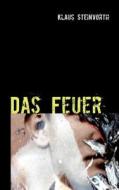 Das Feuer di Klaus Steinvorth edito da Books on Demand