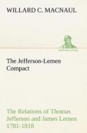 The Jefferson-Lemen Compact The Relations of Thomas Jefferson and James Lemen in the Exclusion of Slavery from Illinois  di Willard C. MacNaul edito da tredition