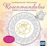 Rosenmandalas. Aufblühen mit der Königin der Blumen di Anna Marguerita Schön edito da Mankau Verlag