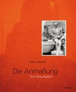 Franz Wanner: The Presumption edito da Kerber Verlag