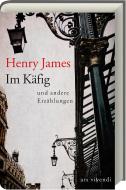 Im Käfig und andere Erzählungen di Henry James edito da Ars Vivendi