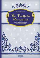 Das Frankfurter Märchenbuch di Susanne Viegener edito da Marzellen Verlag GmbH