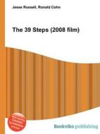 The 39 Steps (2008 Film) di Jesse Russell, Ronald Cohn edito da Book On Demand Ltd.