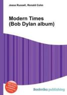 Modern Times (bob Dylan Album) di Jesse Russell, Ronald Cohn edito da Book On Demand Ltd.