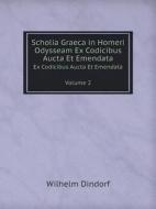 Scholia Graeca In Homeri Odysseam Ex Codicibus Aucta Et Emendata Tomus 2 di Wilhelm Dindorf edito da Book On Demand Ltd.