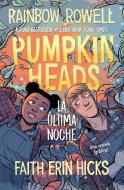 Pumpkinheads (Spanish Edition) di Rainbow Rowell edito da ALFAGUARA JUVENIL