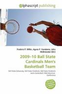 2009-10 Ball State Cardinals Men's Basketball Team edito da Betascript Publishing