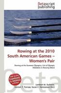 Rowing at the 2010 South American Games - Women's Pair edito da Betascript Publishing