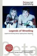 Legends of Wrestling edito da Betascript Publishing