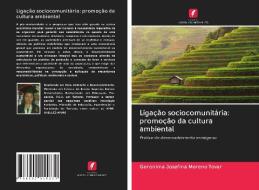 Ligação sociocomunitária: promoção da cultura ambiental di Geronima Josefina Moreno Tovar edito da Edições Nosso Conhecimento