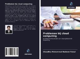 Problemen bij cloud computing di Chaudhry Muhammad Nadeem Faisal edito da Uitgeverij Onze Kennis