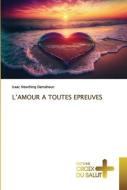 L¿AMOUR A TOUTES EPREUVES di Isaac Newthing Damahoun edito da Éditions Croix du Salut