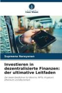 Investieren in dezentralisierte Finanzen: der ultimative Leitfaden di Supreena Narayanan edito da Verlag Unser Wissen