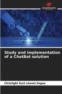 Study and implementation of a ChatBot solution di Chrislight Kurt Léonel Zegue edito da Our Knowledge Publishing