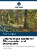 Untersuchung spontaner Pflanzenarten und Stadtbäume di Polak Juan José edito da Verlag Unser Wissen