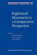 Rightward Movement In A Comparative Perspective edito da John Benjamins Publishing Co