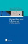 Multilevel Governance in Enforcement and Adjudication edito da Intersentia Publishers
