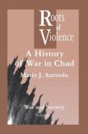 The Roots of Violence di M. J. Azevedo edito da Routledge