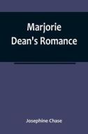 Marjorie Dean's Romance di Josephine Chase edito da ALPHA ED
