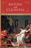 Antony and Cleopetra di William Shakespeare edito da MAPLE PRESS PVT LTD