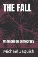 THE FALL di Jaquish Mr. Michael James Jaquish Mr. edito da Independently Published