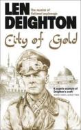 City Of Gold di Len Deighton edito da Harpercollins Publishers