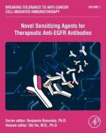 Novel Sensitizing Agents For Therapeutic Anti-egfr Antibodies edito da Elsevier Science Publishing Co Inc