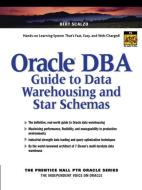 Oracle DBA Guide to Data Warehousing and Star Schemas di Bert Scalzo edito da PRENTICE HALL COMPUTER
