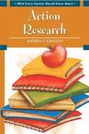 What Every Teacher Should Know About Action Research di Johnson edito da Pearson Education (US)