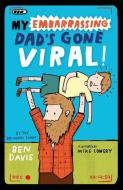 My Embarrassing Dad's Gone Viral! di Ben Davis edito da Oxford University Press