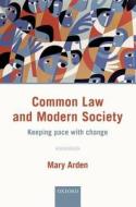 Common Law and Modern Society di Mary Arden edito da OUP Oxford