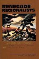 Renegade Regionalists di James M. Dennis edito da The University of Wisconsin Press
