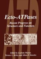 Ecto-Atpases: Recent Progress on Structure and Function di Liselotte Plesner, International Workshop on Ecto-Atpases edito da Kluwer Academic Publishers