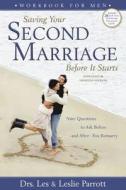 Saving Your Second Marriage Before it Starts Workbook for Men di Les Parrott, Leslie L. Parrott edito da Zondervan