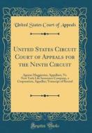 United States Circuit Court of Appeals for the Ninth Circuit: Agnese Maggiorini, Appellant, vs. New York Life Insurance Company, a Corporation, Appell di United States Court of Appeals edito da Forgotten Books