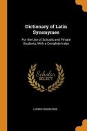 Dictionary Of Latin Synonymes di Ludwig Ramshorn edito da Franklin Classics Trade Press
