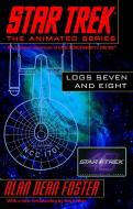 Star Trek Logs Seven and Eight di Alan Dean Foster edito da DELREY TRADE