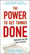 The Power to Get Things Done di Steve Levinson, Chris Cooper edito da Penguin Putnam Inc