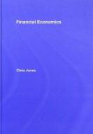 Financial Economics di Chris Jones edito da Routledge