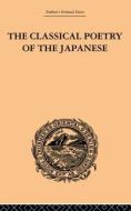 The Classical Poetry Of The Japanese di Basil Hall Chamberlain edito da Taylor & Francis Ltd