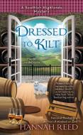 Dressed To Kilt di Hannah Reed edito da Penguin Putnam Inc