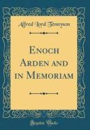 Enoch Arden and in Memoriam (Classic Reprint) di Alfred Lord Tennyson edito da Forgotten Books