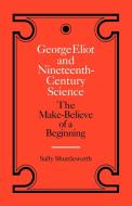 George Eliot and Nineteenth-Century Science di Sally Shuttleworth edito da Cambridge University Press